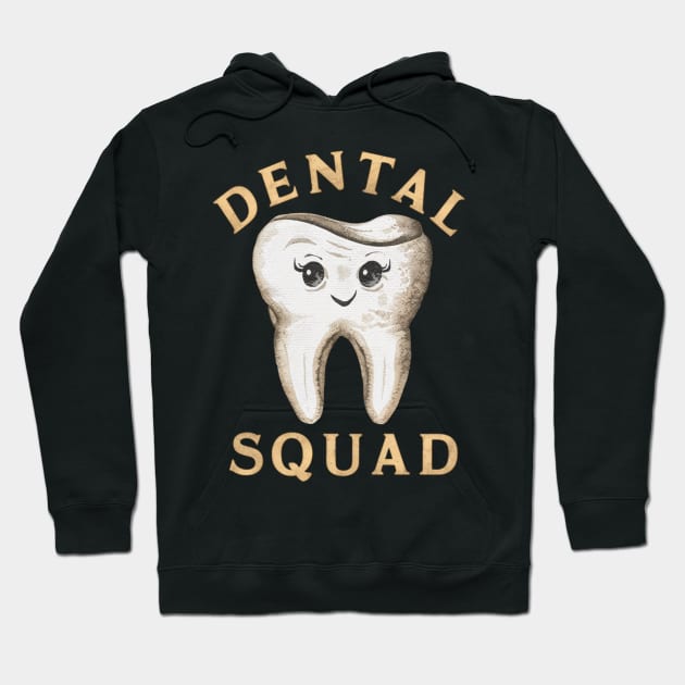 Dental Assistant " Dental Squad " Hoodie by Hunter_c4 "Click here to uncover more designs"